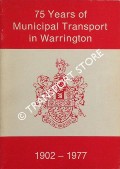 75 Years of Municipal Transport in Warrington  by Warrington Transport 